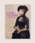 Gants & Gantiers de Saint-Junien - Savoir-faire & élégance XVIe-XXIe siècles