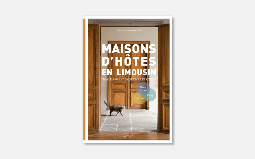 Maisons d’hôtes en Limousin - Savoir-faire et passions à partager