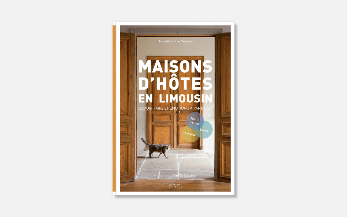 Maisons d’hôtes en Limousin - Savoir-faire et passions à partager