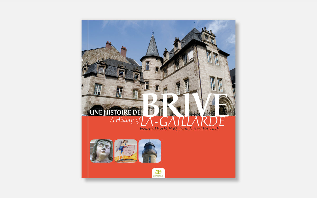 Une Histoire de Brive-la-Gaillarde