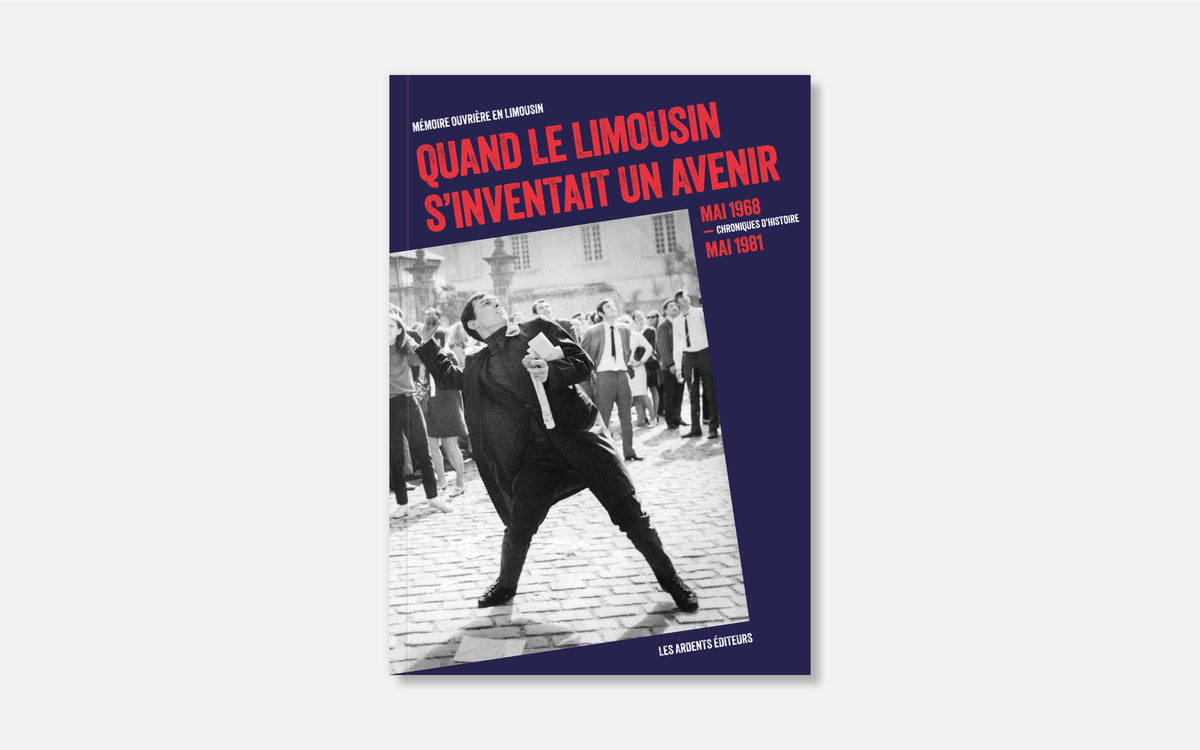 Quand le Limousin s’inventait un avenir. Mai 1968 - Mai 1981
