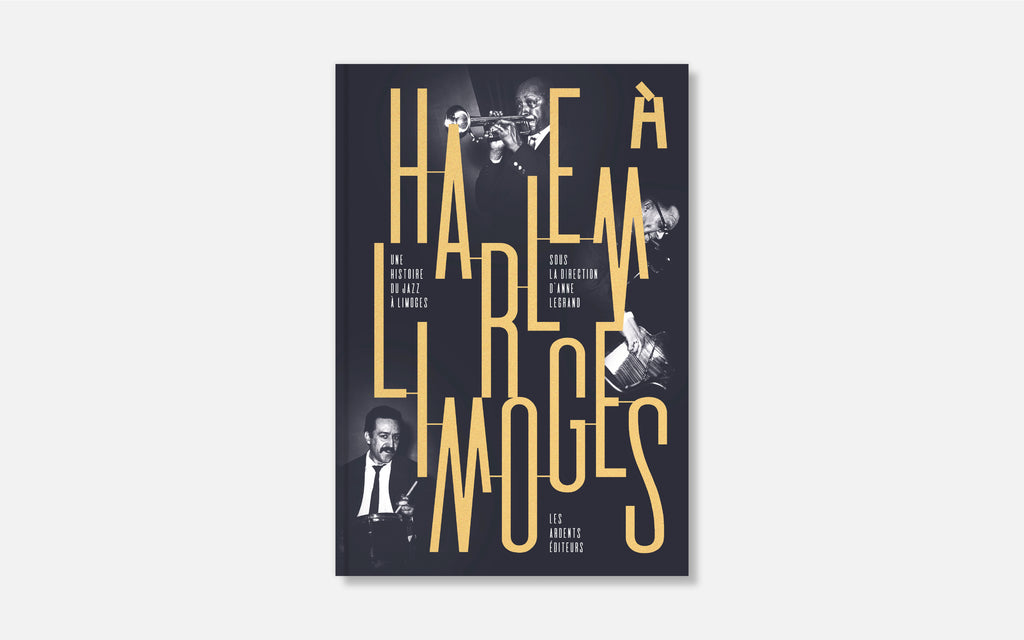 Harlem à Limoges - Une histoire du jazz à Limoges