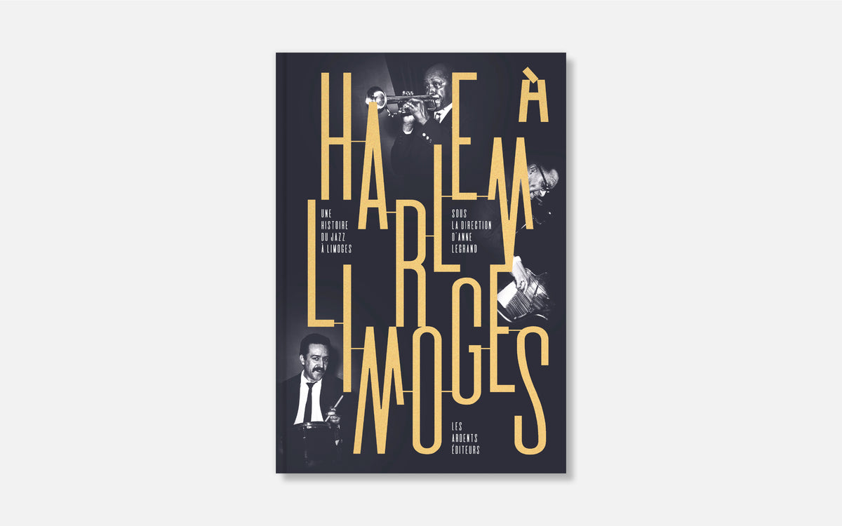 Harlem à Limoges - Une histoire du jazz à Limoges