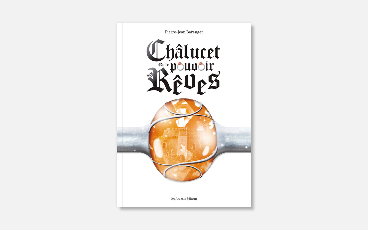 Châlucet ou le pouvoir des rêves