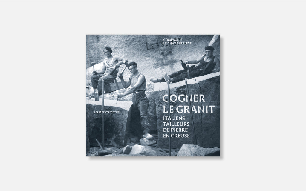 Cogner Le Granit - Italiens tailleurs de pierre en Creuse