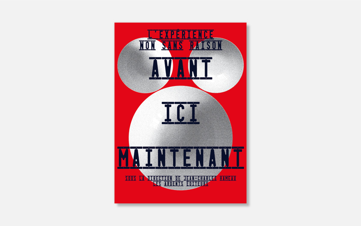 Avant, Ici, Maintenant - l’expérience Non Sans Raison