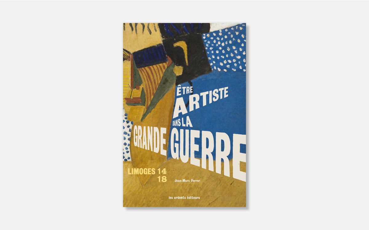 LIMOGES 14-18 - Être artiste dans la Grande Guerre