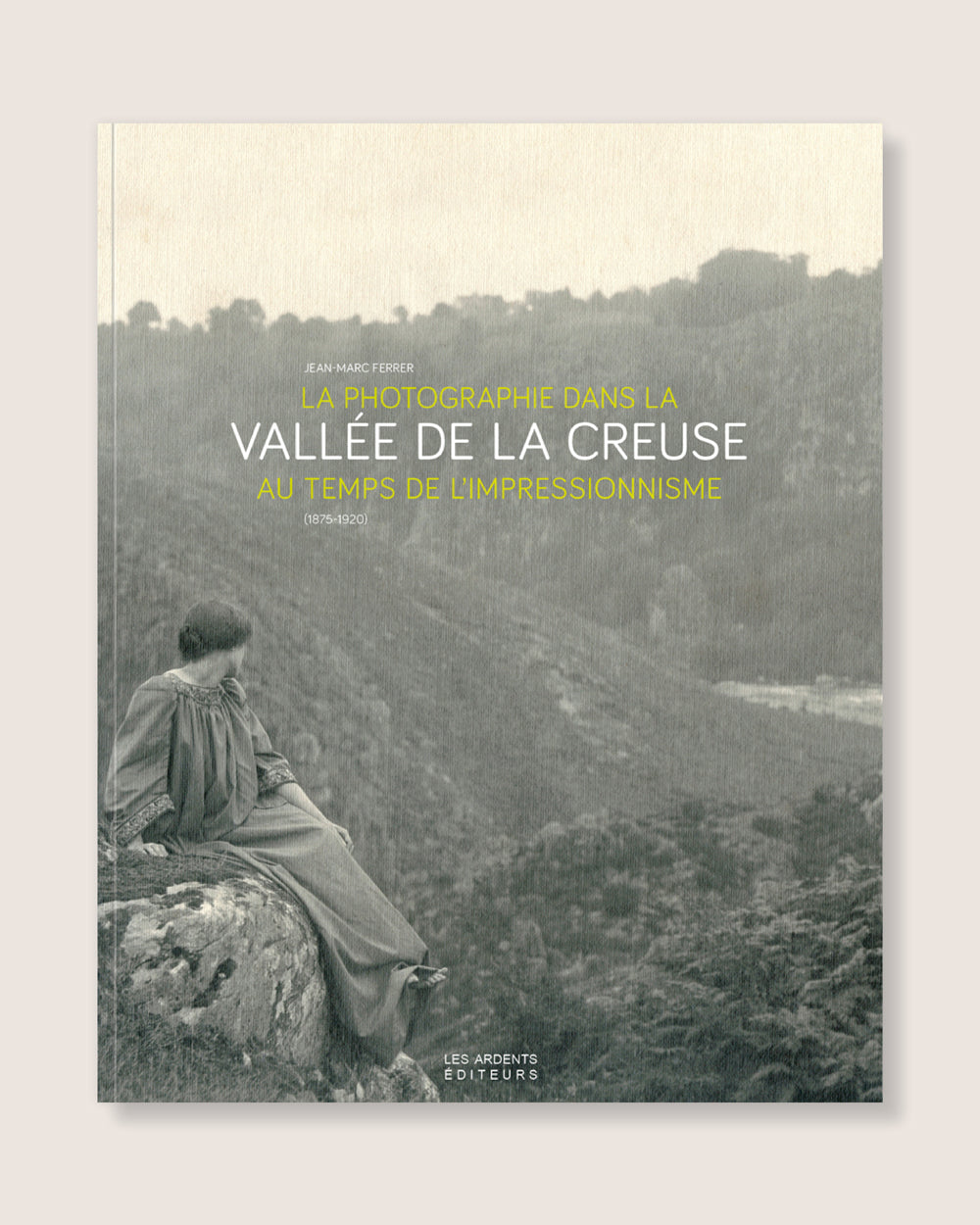 La photographie dans la vallée de la Creuse au temps de l’impressionnisme (1875-1920)