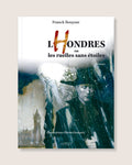 LHONDRES ou les ruelles sans étoiles…