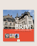 Une Histoire de Brive-la-Gaillarde