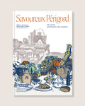 Savoureux Périgord - Un terroir, une histoire, des cuisines