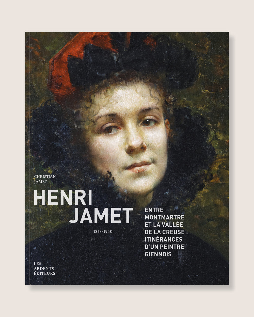 Henri Jamet (1858-1940) - Entre Montmartre et la vallée de la Creuse : itinérances d’un peintre giennois