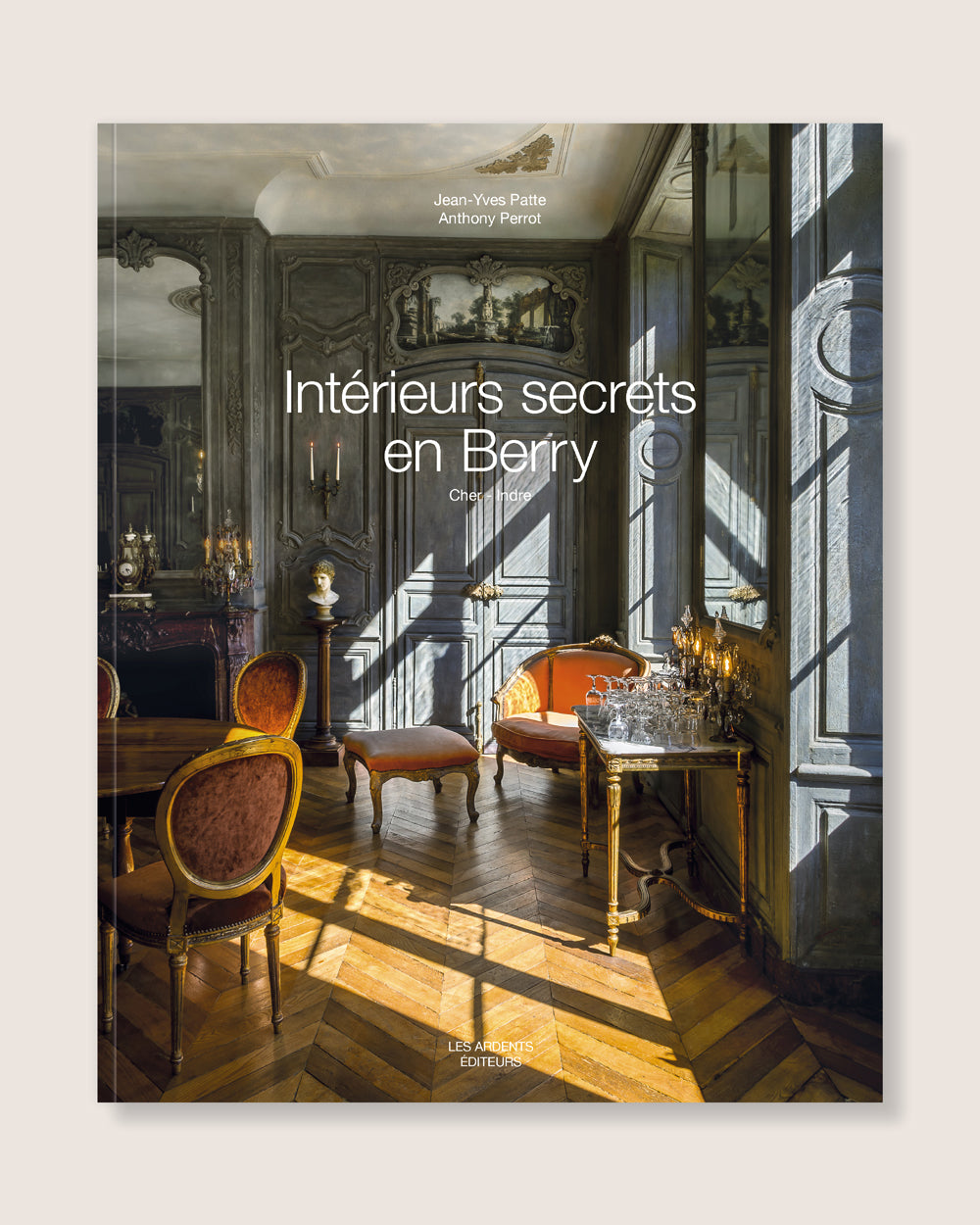 Intérieurs secrets en Berry - Cher - Indre