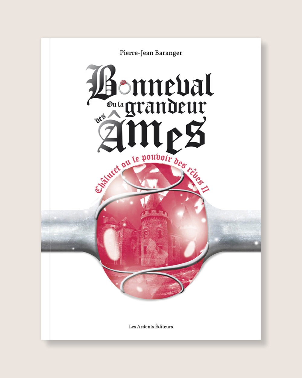 Bonneval ou la grandeur des âmes