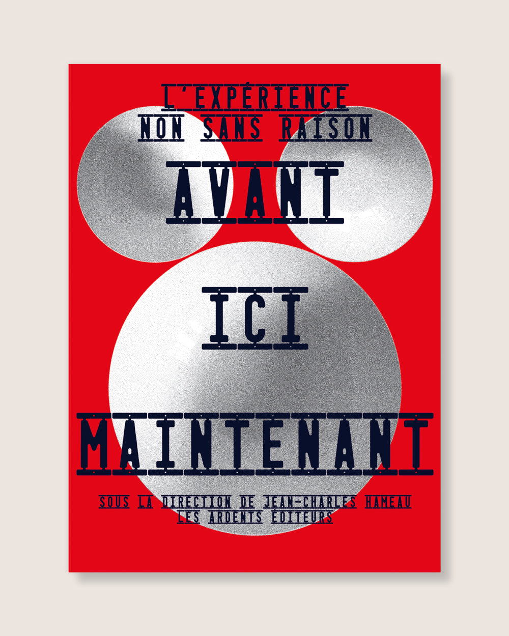 Avant, Ici, Maintenant - l’expérience Non Sans Raison